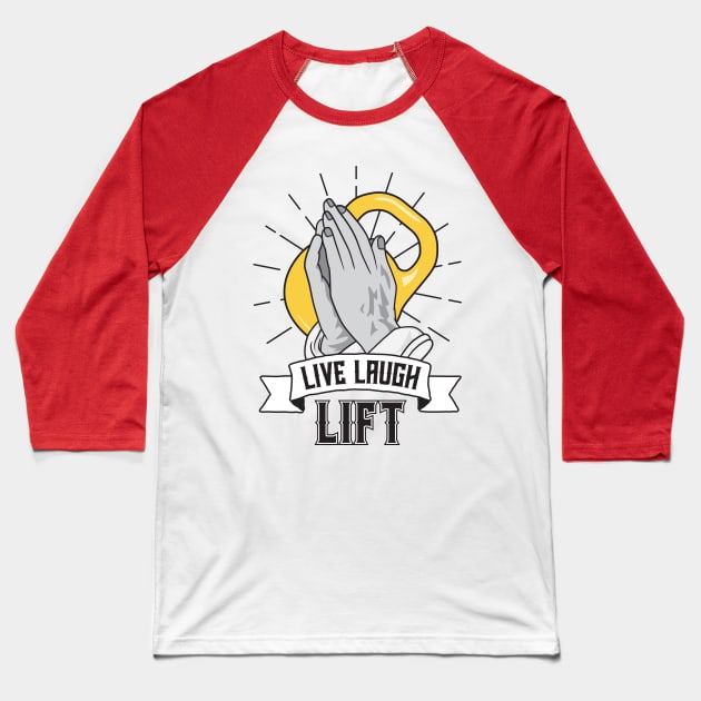 Live Laugh Lift Baseball T-Shirt by Woah_Jonny